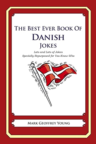 The Best Ever Book of Danish Jokes: Lots and Lots of Jokes Specially Repurposed for You-know-who