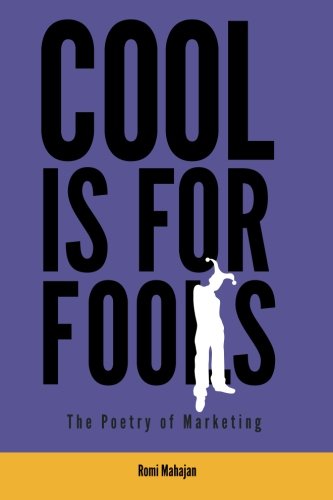 Cool Is For Fools: The Poetry of Marketing