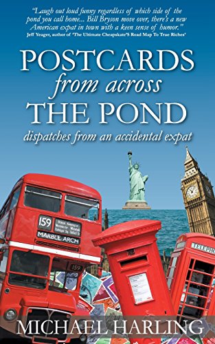 Postcards From Across the Pond: Dispatches from an accidental expat