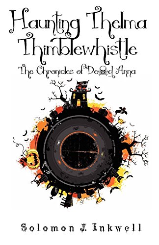 Haunting Thelma Thimblewhistle: The Chronicles of Dead Anna