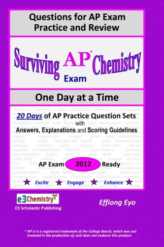 Surviving Chemistry AP Exam One Day at a Time: Questions for AP Exam Practice and Review: With Answers, Explanations, and Scoring Guidelines (Purple cover)