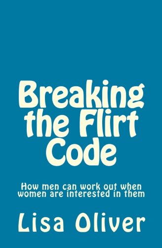 Breaking the Flirt Code: How men can work out when women are interested in them