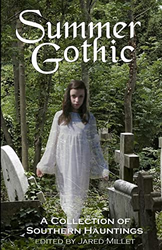 Summer Gothic: A Collection of Southern Hauntings