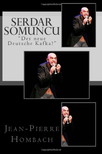 Serdar Somuncu: "Der neue Deutsche Kafka?"