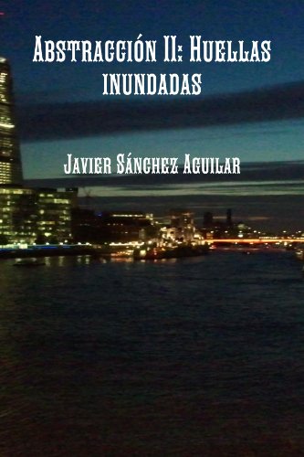 Abstracción II: Huellas inundadas (Spanish Edition)