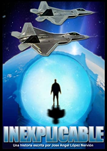 INEXPLICABLE (Spanish Edition)