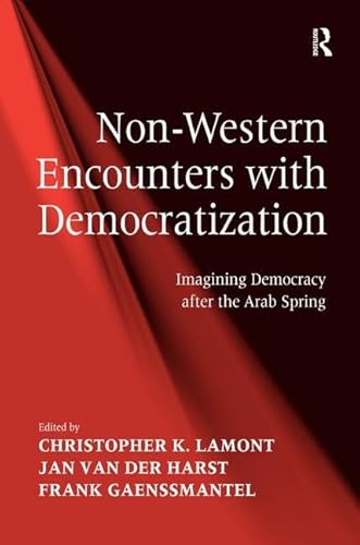 Non-Western Encounters with Democratization: Imagining Democracy after the Arab Spring