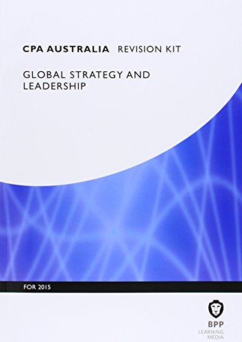 CPA Australia Global Strategy & Leadership: Professional level: Revision Kit (CPA Australia Global Strategy & Leadership: Revision Kit)