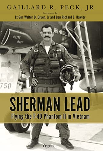 Sherman Lead: Flying the F-4D Panthom II in Vietnam: Flying the F-4D Phantom II in Vietnam
