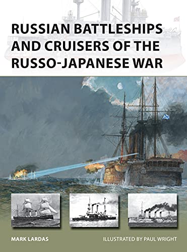 Russian Battleships and Cruisers of the Russo-Japanese War (New Vanguard, 275)
