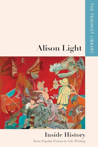 Alison Light – Inside History: From Popular Fiction to Life-Writing
