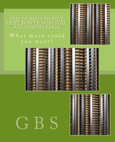 The Hybrid: Money, Debt, Power, Survival, and Knowledge