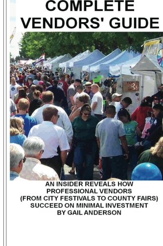 Complete Vendors Guide: An Insider Reveals How Professional Vendors Succeed On Minimal Investment