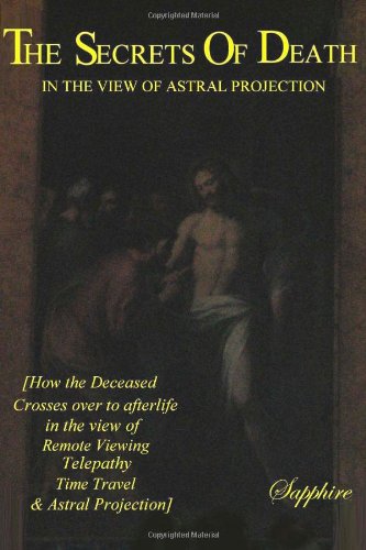 The Secrets of Death: In the View of Astral Projection