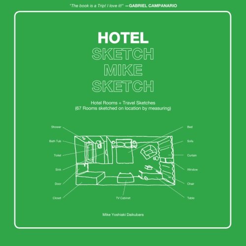 Hotel Sketch Mike Sketch: Hotel Rooms + Travel Sketches (67 Rooms sketched on location by measuring)