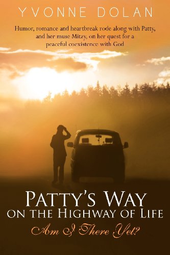 Patty's Way on the Highway of Life: Am I There Yet?