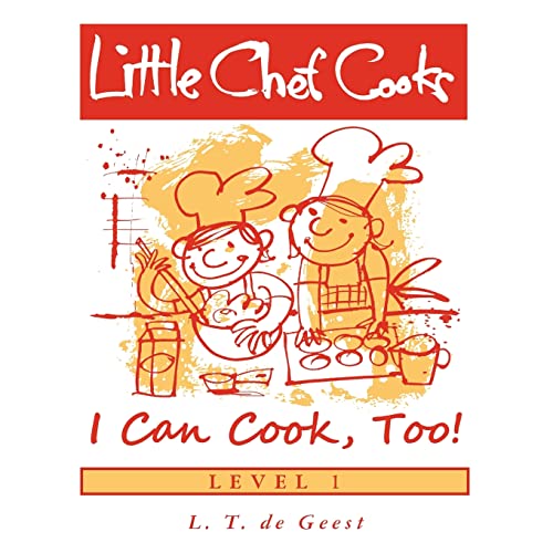 Little Chef Cooks I Can Cook, Too!