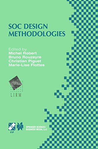 SOC Design Methodologies: IFIP TC10 / WG10.5 Eleventh International Conference on Very Large Scale Integration of Systems-on-Chip (VLSI-SOC’01) ... in Information and Communication Technology)