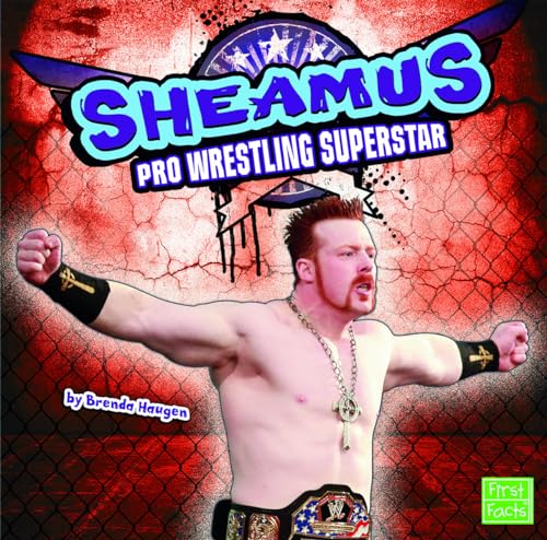 Sheamus: Pro Wrestling Superstar (Pro Wrestling Superstars)