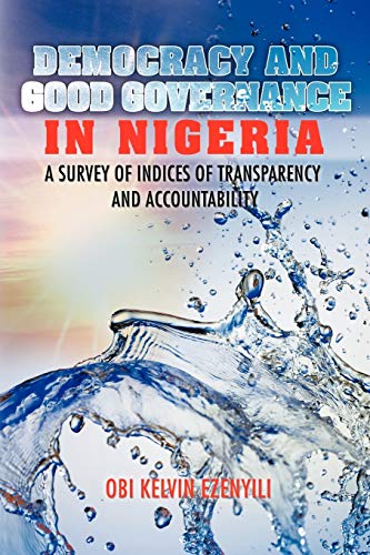 Democracy and Good Governance in Nigeria: A Survey of Indices of Transparency and Accountability