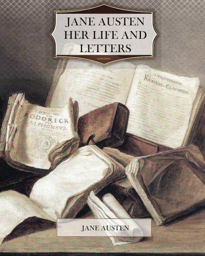 Jane Austen Her Life and Letters