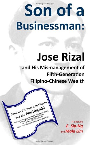Son of a Businessman: Jose Rizal and His Mismanagement of Fifth-Generation Filipino-Chinese Wealth