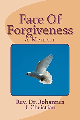 Face Of Forgiveness: A Memoir