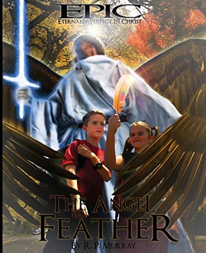 Epic the Angel Feather: Robert Paul Murray