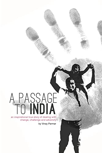 A Passage to India: An inspirational true story of dealing with change, challenge and adversity.