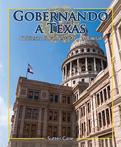 El Gobierno de Texas (Governing Texas): Local, State, and National Governments
