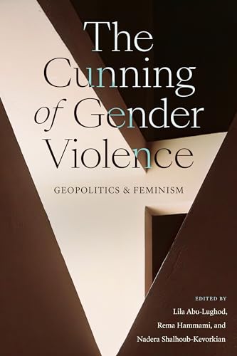 The Cunning of Gender Violence: Geopolitics and Feminism (Next Wave: New Directions in Women's Studies)