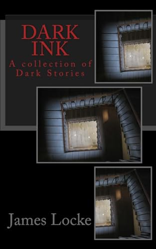Dark Ink: A collection of Dark short stories: Volume 1