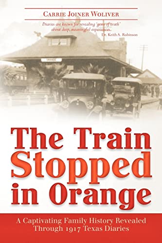 The Train Stopped in Orange: A Captivating Family History Revealed Through 1917 Texas Diaries