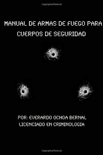Manual de Armas de Fuego Para Cuerpos de Seguridad