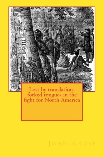 Lost by translation- forked tongues in the fight for North America