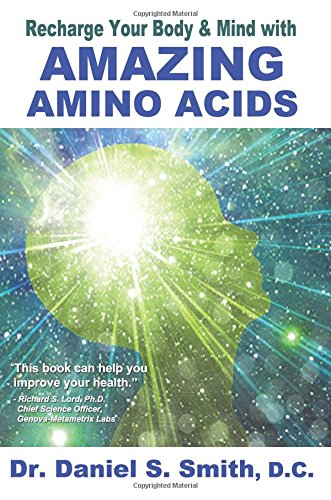 Recharge Your Body and Mind with Amazing Amino Acids