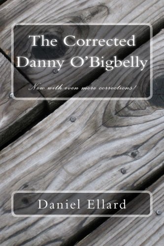 The Corrected Danny O'Bigbelly