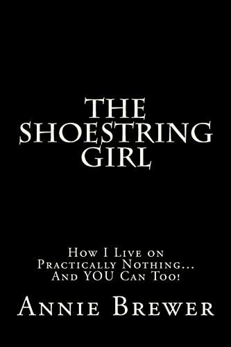 The Shoestring Girl: How I Live on Practically Nothing and YOU Can Too