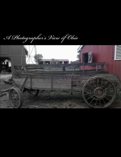 A Photographer's View of Ohio: A Book of Photos