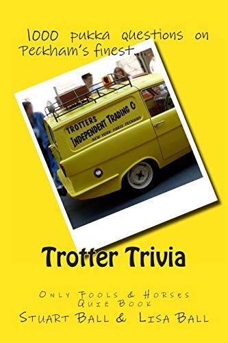 Trotter Trivia: The Only Fools and Horses Quiz Book