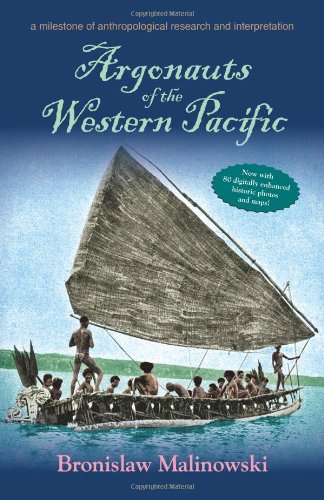 Argonauts of the Western Pacific: An Account of Native Enterprise and Adventure in the Archipelagoes of Melanesian New Guinea
