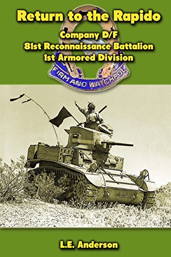 Return to the Rapido: Company D/F, 81st Reconnaissance Battalion, 1st Armored Division