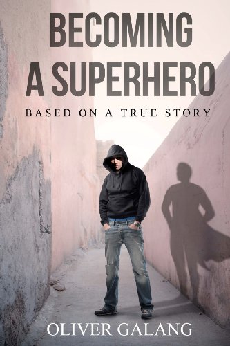 Becoming a Superhero: based on a true story