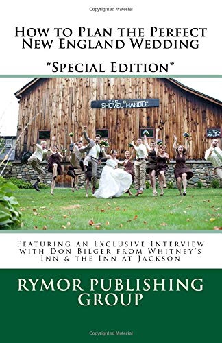 How to Plan the Perfect New England Wedding *Special Edition*: Featuring an Exclusive Interview with Don Bilger from Whitney's Inn & the Inn at Jackson