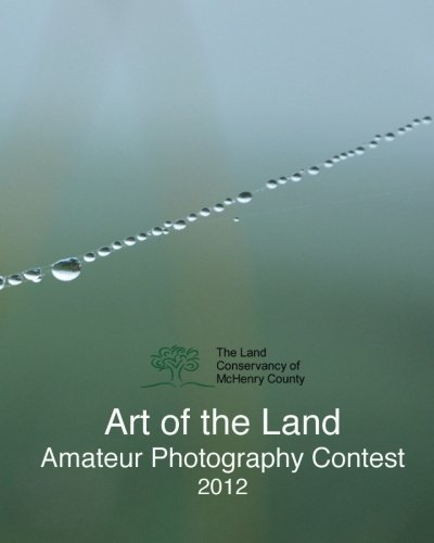 The Land Conservancy of McHenry County: Art of the Land Amateur Photography Contest 2012: TLC's 4th Annual Art of the Land Photo Contest