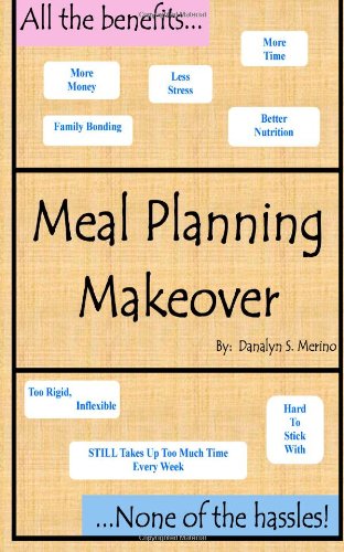 Meal Planning Makeover: All the Benefits...None of the Hassles