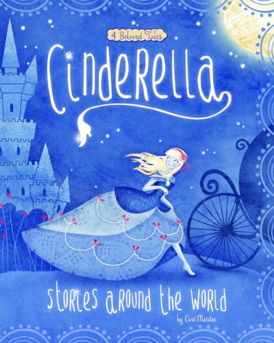 Cinderella Stories Around the World: 4 Beloved Tales (Multicultural Fairy Tales)