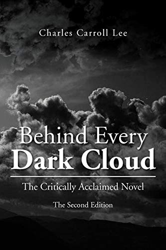 Behind Every Dark Cloud: The Critically Acclaimed Novel The Second Edition