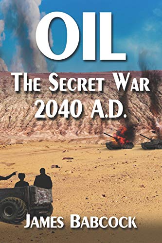 OIL, The Secret War, 2040 A.D.