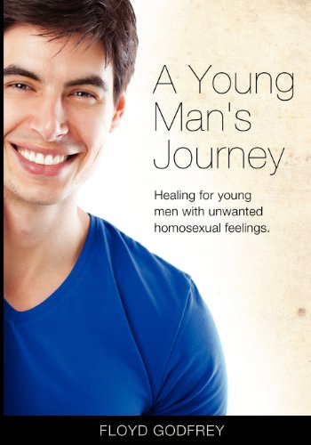 A Young Man's Journey: Healing for Young Men with Unwanted Homosexual Feelings